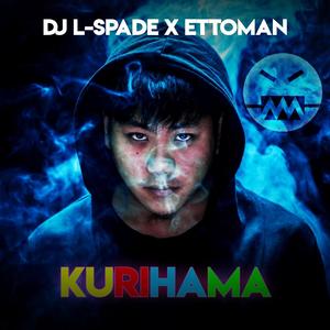 DJ L-Spade - Kurihama(feat. Ettoman)