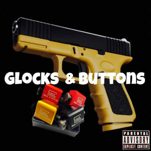 Glocks & Buttons (Explicit)