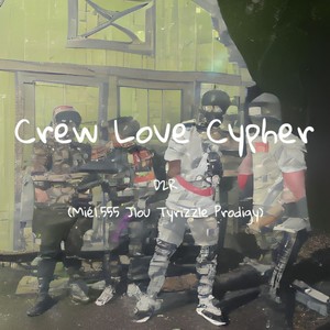 Crew Love Cypher (feat. Jlxu, Tyrizzle & Miel) (Explicit)