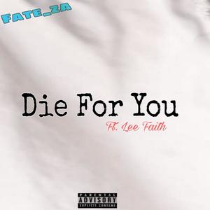 Die For You (feat. Lee Faith) (Explicit)