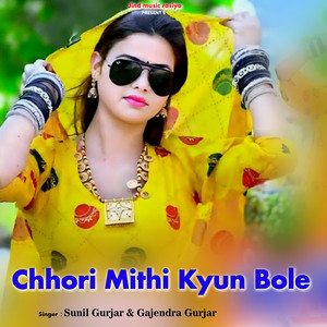 Chhori Mithi Kyun Bole