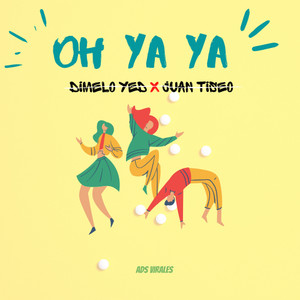 Oh Ya Ya (feat. Juan Tiseo)