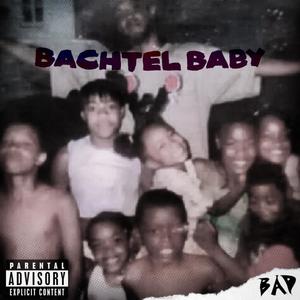 Bachtel Baby (Explicit)