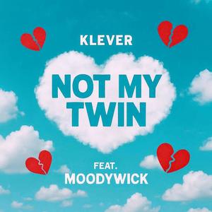 Not My Twin (feat. MoodyWick) (Explicit)