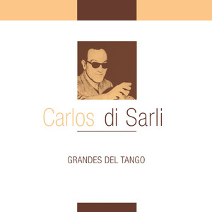 Grandes del Tango - Carlos Di Sarli