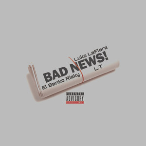 Bad News! (Explicit)