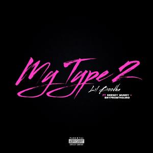 My Type 2 (feat. Ree$ey Muney & Bryfromtha3rd) [Explicit]