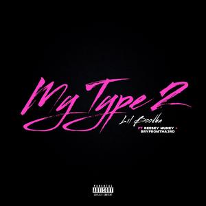 My Type 2 (feat. Ree$ey Muney & Bryfromtha3rd) (Explicit)