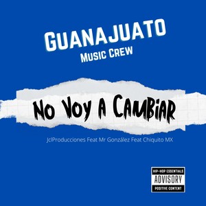 No voy a cambiar (feat. JclProducciones & Chiquito MX) [Explicit]