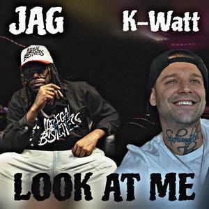 Look At Me (feat. JAG) (Explicit)