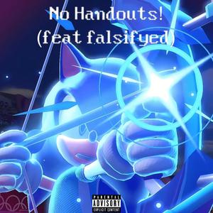 No Handouts! (feat. falsifyed) [Explicit]