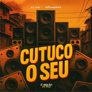 Cutuco o Seu (Explicit)