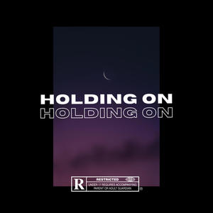 Holding On (Explicit)