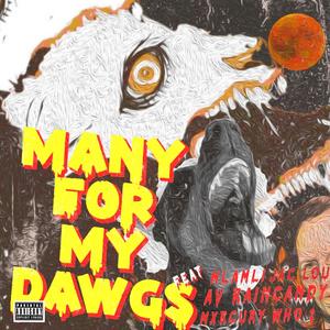 many for my dawgs (feat. AV Raincandy, murcury who? & Jac Lou) [Explicit]