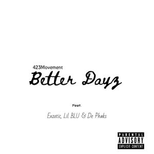 BetterDayz(feat. 423RAW, Lil Blu & De Phaks) (Explicit)