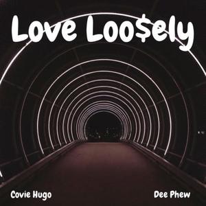 Love Loosely (feat. Covie Hugo) (Explicit)