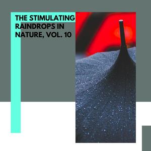 The Stimulating Raindrops in Nature, Vol. 10