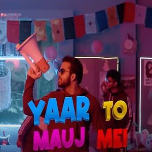 Yaar To Mauj Mei