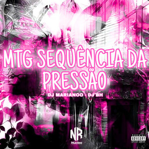 MTG - SEGUÊCIA DA PRESSÃO (Explicit)