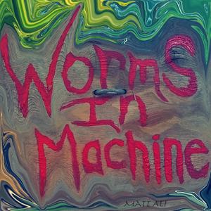 Worms In Machine