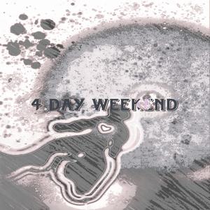 4 Day weeknd (Explicit)