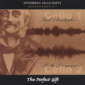 Offenbach Cello Duets Op.50, #4-6 & Op.51 #1-3: the Perfect Gift