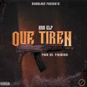 Que Tiren (Explicit)