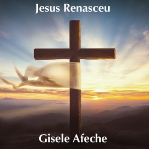 Jesus Renasceu