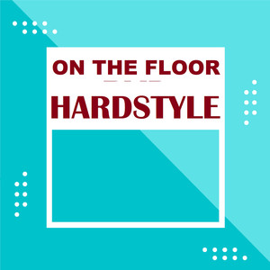 On the Floor (Hardstyle)