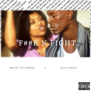 **** N Fight (feat. Amaz'on The Goddess) [Explicit]