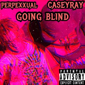 Going Blind (Explicit)