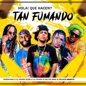 ¡Hola! ¿Qué hacen? Tan Fumando (Remix) [Explicit]