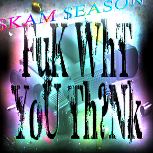 Fuk Wht You Think (Explicit)