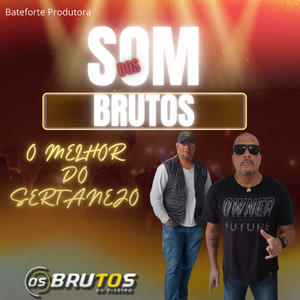 Som Dos Brutos (Explicit)