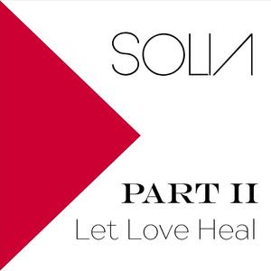 Part II: Let Love Heal