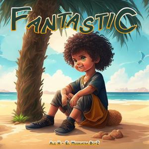 Fantastic (feat. Ale H)