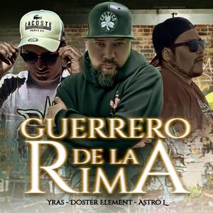 Guerrero de la rima (feat. Astro L & Yras) [Explicit]