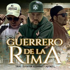 Guerrero de la rima (feat. Astro L & Yras) (Explicit)