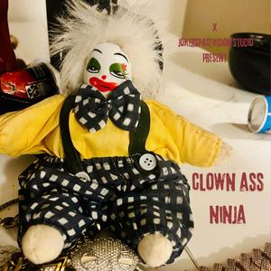 Clown Ass Ninja (Explicit)
