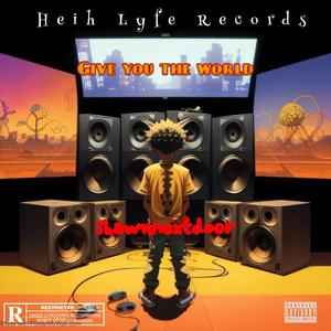 Give You The World (Explicit)