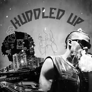 HUDDLED UP (feat. Xanwhx) (Explicit)