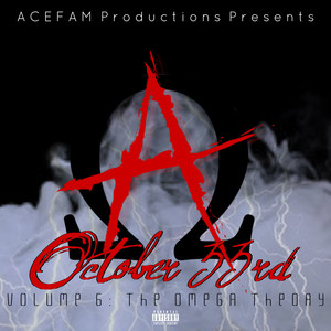 October 33rd, Vol. 6: The Omega Theory (Explicit)