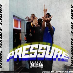 Pressure (feat. AMR Dee Huncho & Yung Saint Louis) [Explicit]