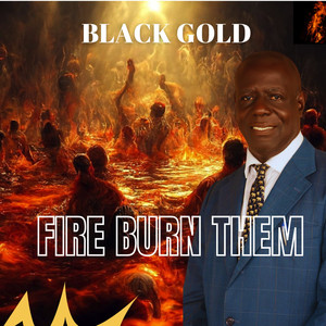 Fire Burn Them