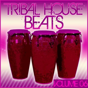 Tribal House Beats (Volume 06)