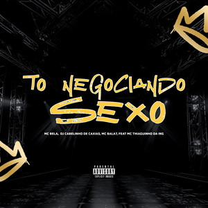 To Negociando Sexo (Explicit)