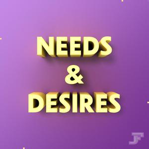 Needs and Desires (Explicit)