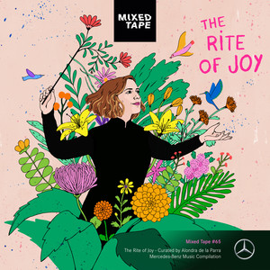 Mixed Tape Compilation #65: The Rite of Joy - Curated by Alondra de la Parra