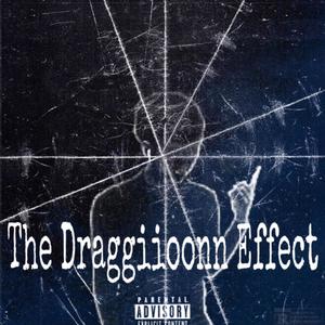 The Draggiioonnn Effect (Explicit)