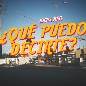 ¿qué Puedo decirte? (Explicit)